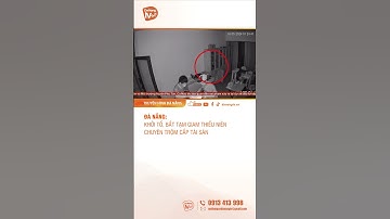 #shorts ĐÀ NẴNG KHỞI TỐ, BẮT TẠM GIAM THIẾU NIÊN CHUYÊN TRỘM CẮP TÀI SẢN