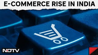 E-Commerce | The Impact of E-Commerce in India