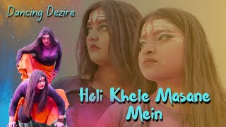 Holi Khele Masane Mein - Dance Cover Dancing Dezire Neha Megha