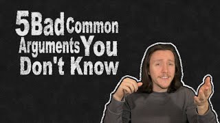 5 Common Flaws in Arguments You Likely Don't Realize | Top 5 Bad Arguments | How Not to Argue