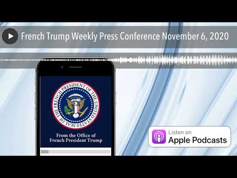 French Trump Weekly Press Conference November 6, 2020