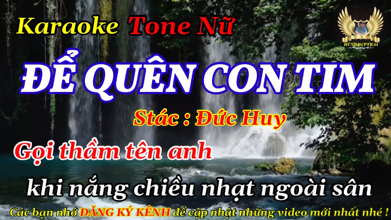 Karaoke ĐỂ QUÊN CON TIM - Nhạc trữ tình, Beat chuẩn - Tone Nữ | Hùngđẹptrai