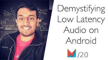 Demystifying Low Latency Audio on Android by Nishant Srivastava, Crvsh EN