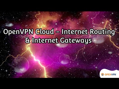 CloudConnexa (formerly OpenVPN Cloud) - Internet Routing & Internet Gateways