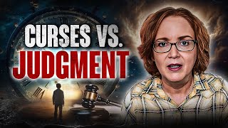 Prophetic Curses vs God s Judgment Discerning the Difference