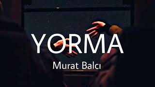 MURAT BALCİ - YORMA Resimi