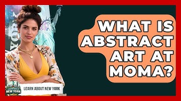 What Is Abstract Art At MoMA? - Learn About New York