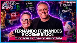 TUDO SOBRE COPA DO MUNDO - FERNANDO FERNANDES E COSME RÍMOLI - TICARACATICAST | EP 765