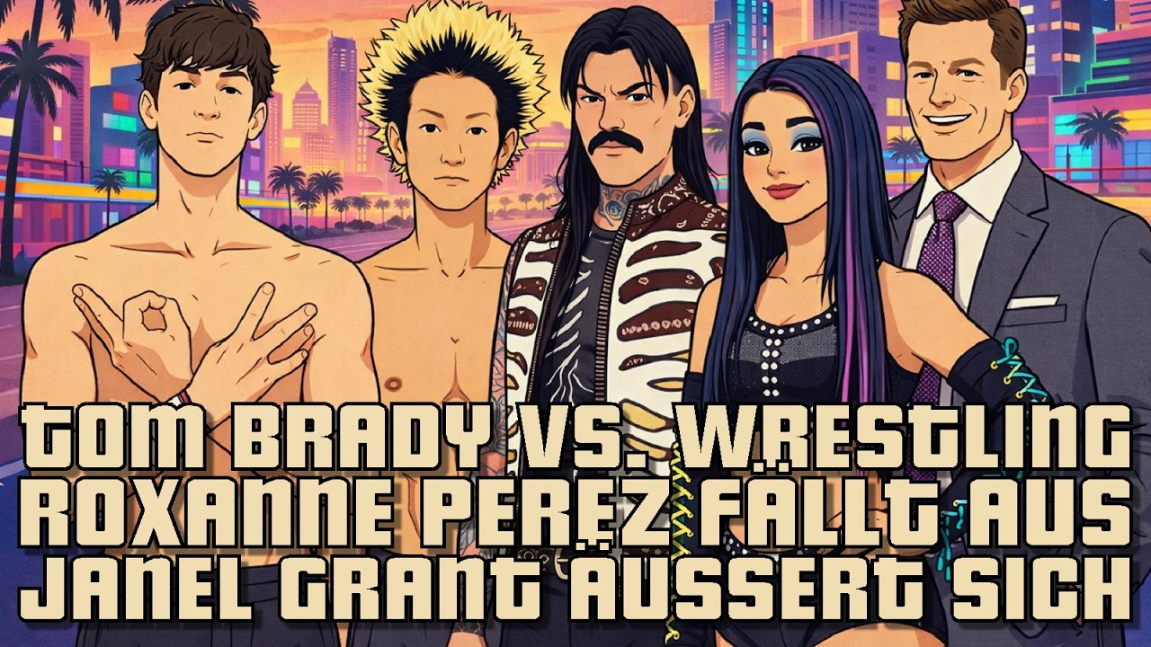 Tom Brady vs. Wrestling, Roxanne Perez fällt aus, Janel Grant äußert sich, Namenswechsel