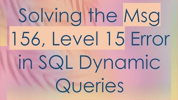 Solving the Msg 156, Level 15 Error in SQL Dynamic Queries