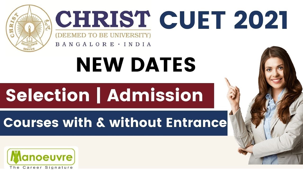 Christ University (CUET) 2021 - New Dates | Selection Process | Fees | Admission Details...