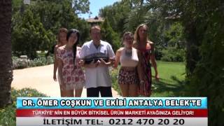 DR. ÖMER COŞKUN VE EKİBİ ANTALYA BELEK'TE ( BİZE ULAŞIN 11 )