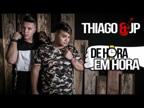 Thiago & JP   De Hora em Hora