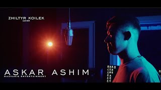 ASKAR ASHIM - ZHILTYR KOILEK cover (AMRE-BURKIT) ЖЫЛТЫР КӨЙЛЕК