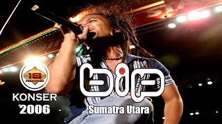 BIP - 'ADA YANG HILANG' LIVE KONSER SUMATERA UTARA 2006