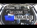 Ep001:  WelcomeToTrailHeads