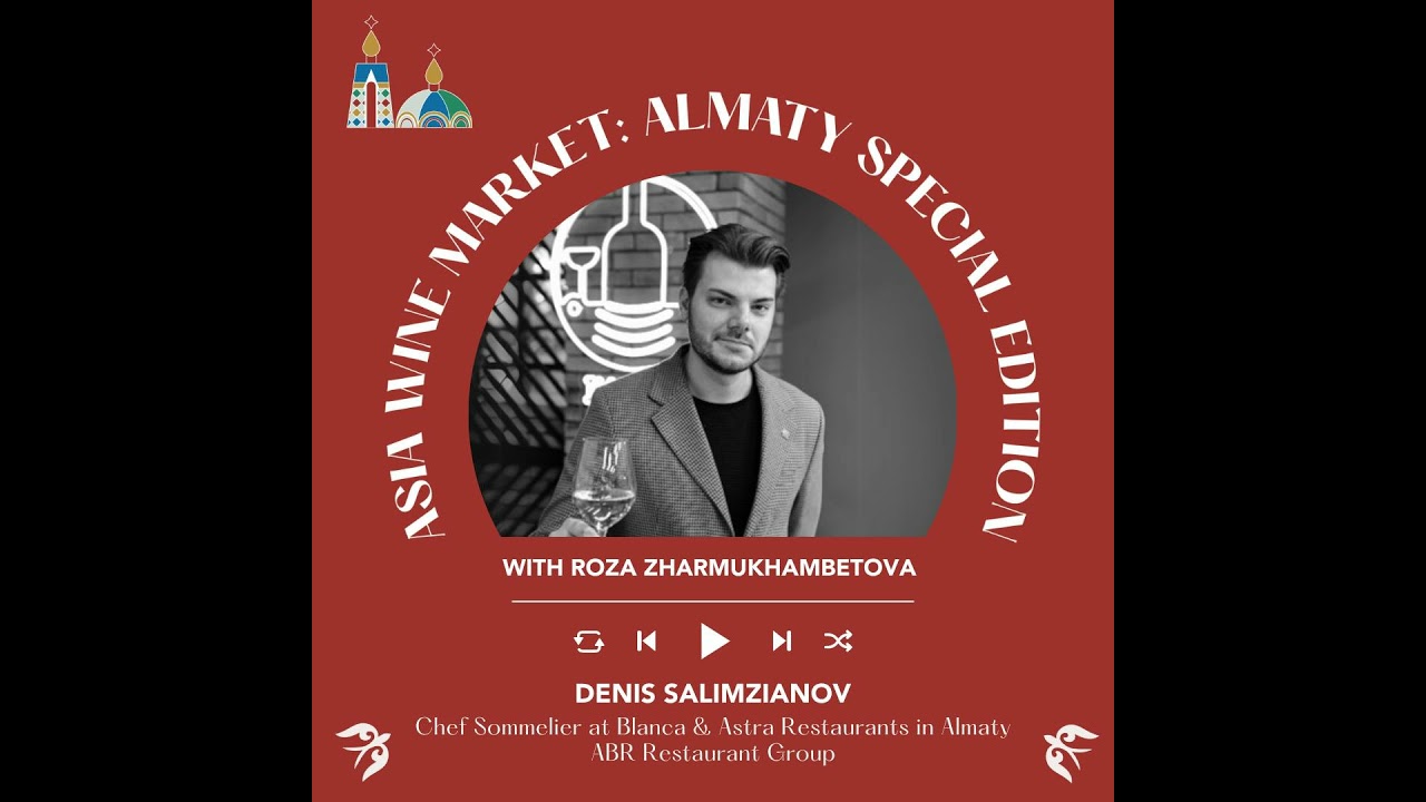 Ep 2393 Denis Salimzianov of ABR Restaurant Group | Asia Wine Market: Almaty Special Edition