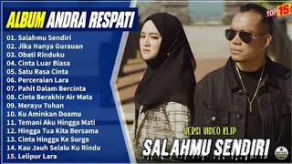 Andra Respati  Salahmu Sendiri  Jika Hanya Gurauan  Obati Rinduku  Kumpulan Lagu Pop Melayu 