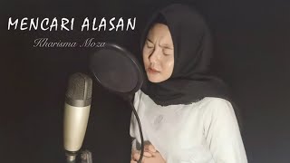 Mencari Alasan - Exist Cover Kharisma Moza Slow Rock