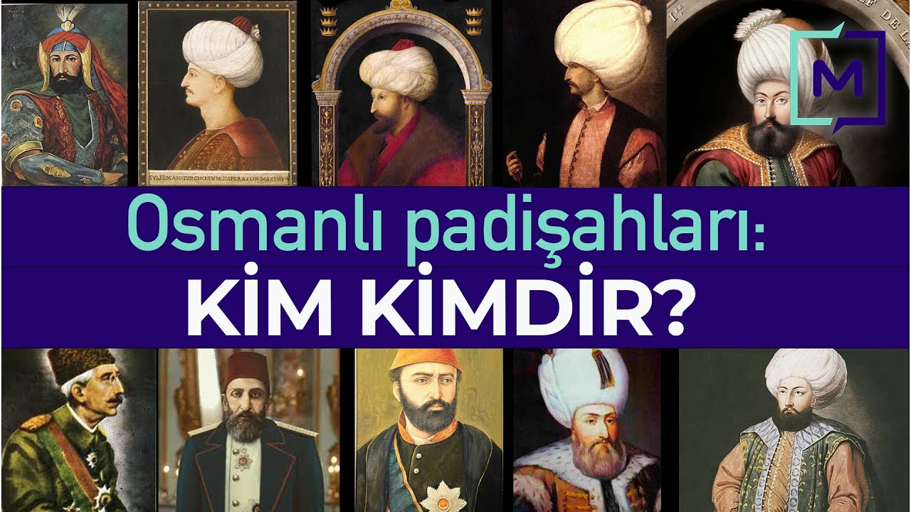 Eski Defterler #1 | Osmanlı Padişahları: Kim kimdir?
