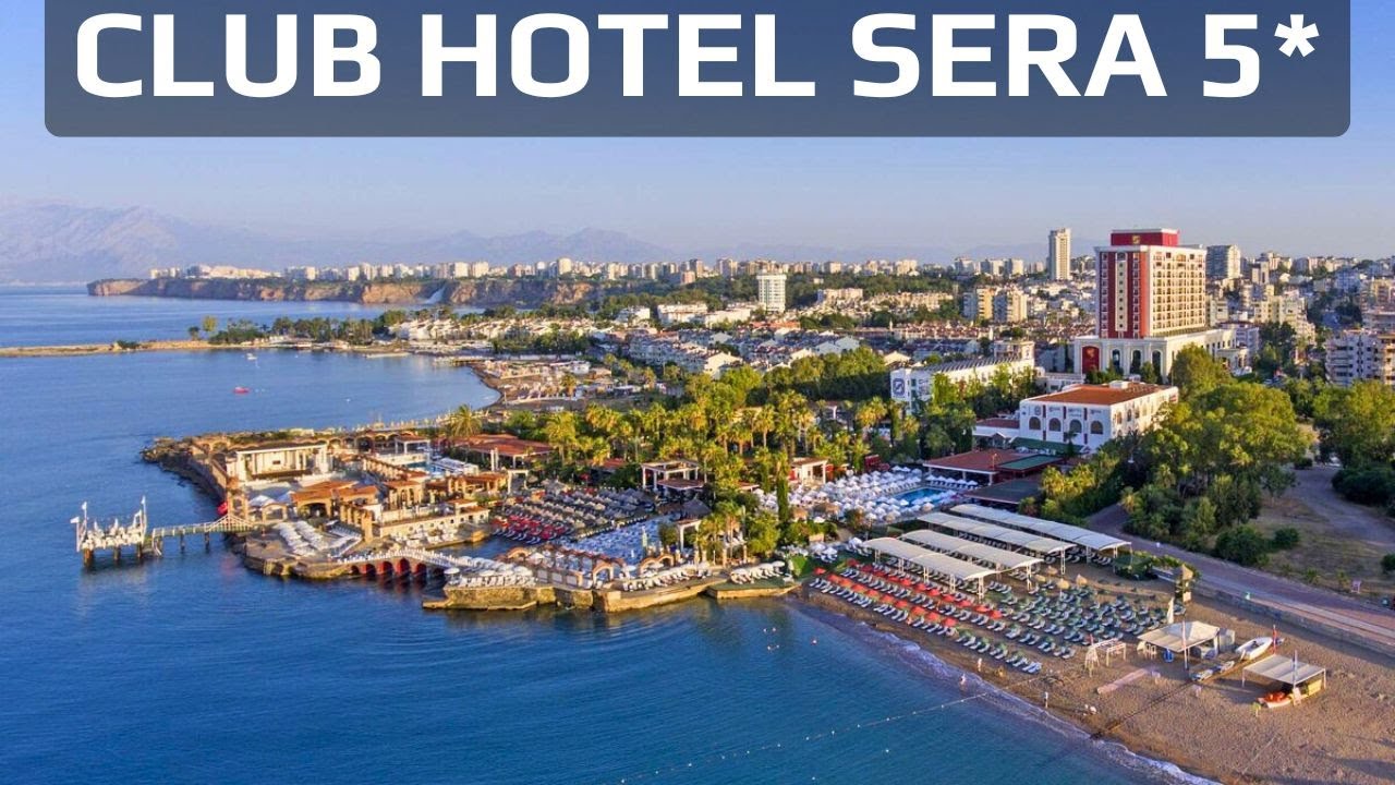 Проведите ЛУЧШИЙ семейный отдых в Анталии в Club Hotel Sera!