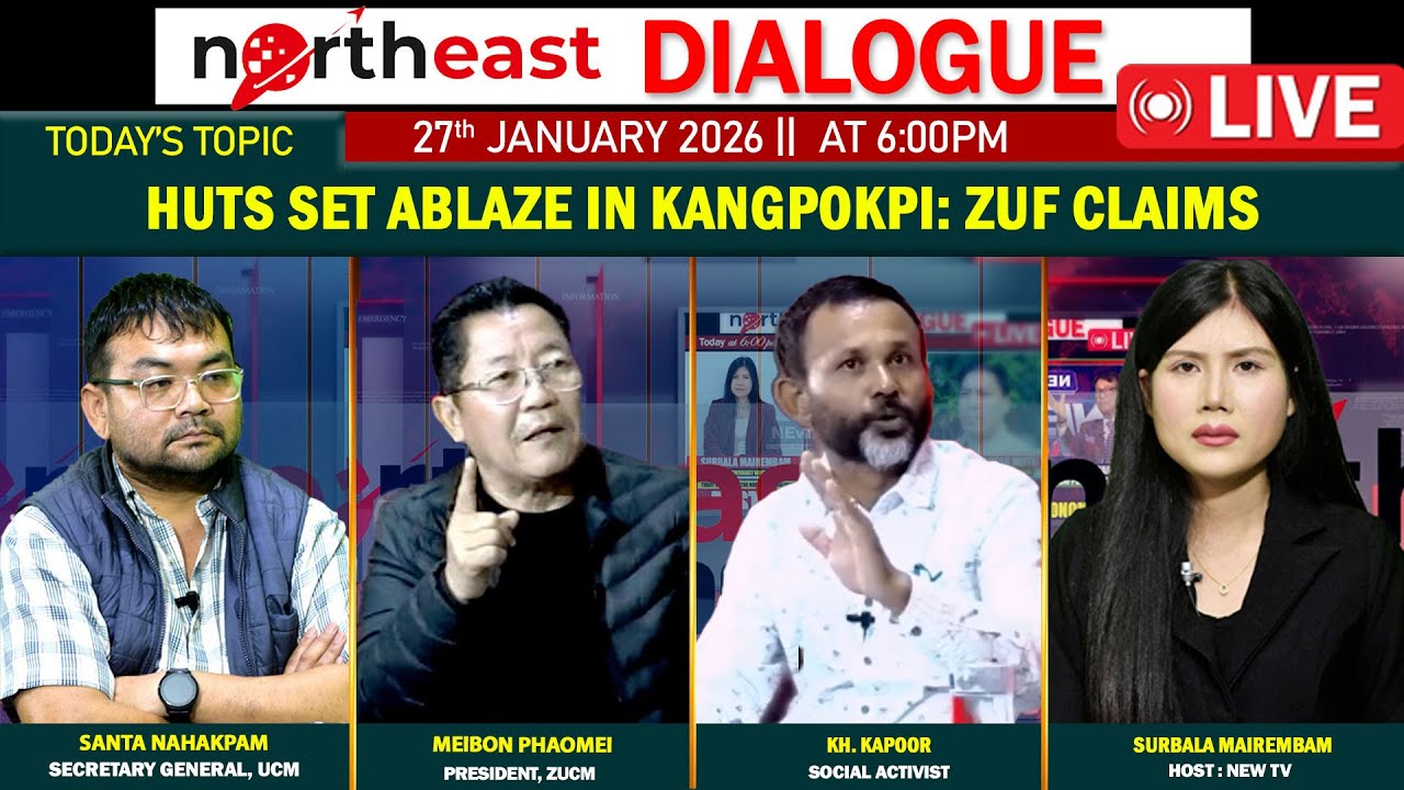 HUTS SET ABLAZE IN KANGPOKPI : ZUF CLAIMS || ON NORTHEAST DIALOGUE 27|01|26 [LIVE]