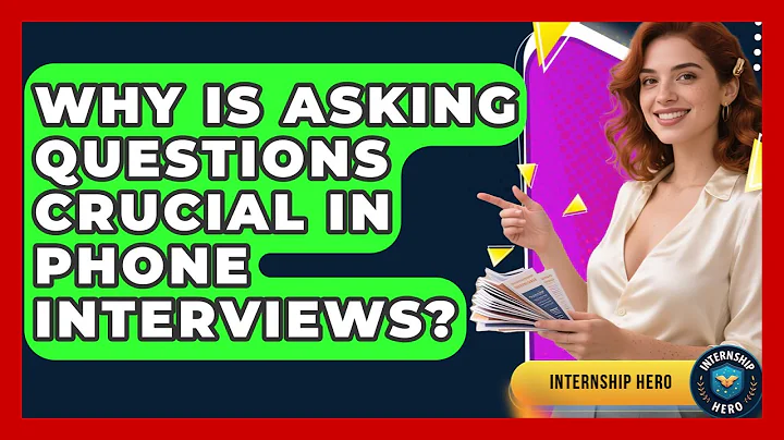 Why Is Asking Questions Crucial In Phone Interviews? - Internship Hero
