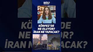 Körfezde Ne Oluyor? İran Ne Yapacak?