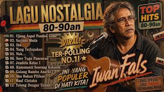 Iwan Fals Full Album | Lagu Kenangan Nostalgia Iwan Fals