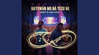 Rayuwan Mu Na Yesu Ne
