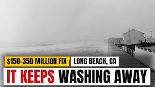 $150M–$350M Fix: Why Long Beach's Peninsula Keeps Washing Away