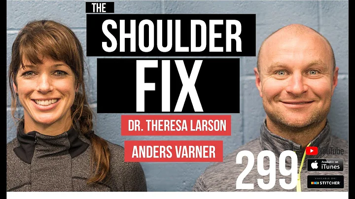 The Shoulder Fix with Dr. Theresa Larson and Ander...