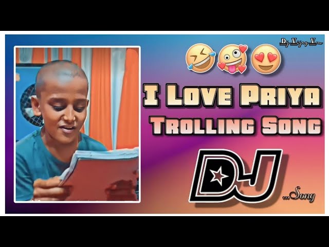 I love priya trolling Dj song//i love priya // Priya trolling Dj song//Telugu dj songs// class=