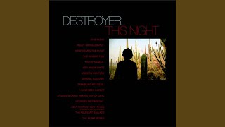 Video voorbeeld van "Destroyer - Here Comes the Night"