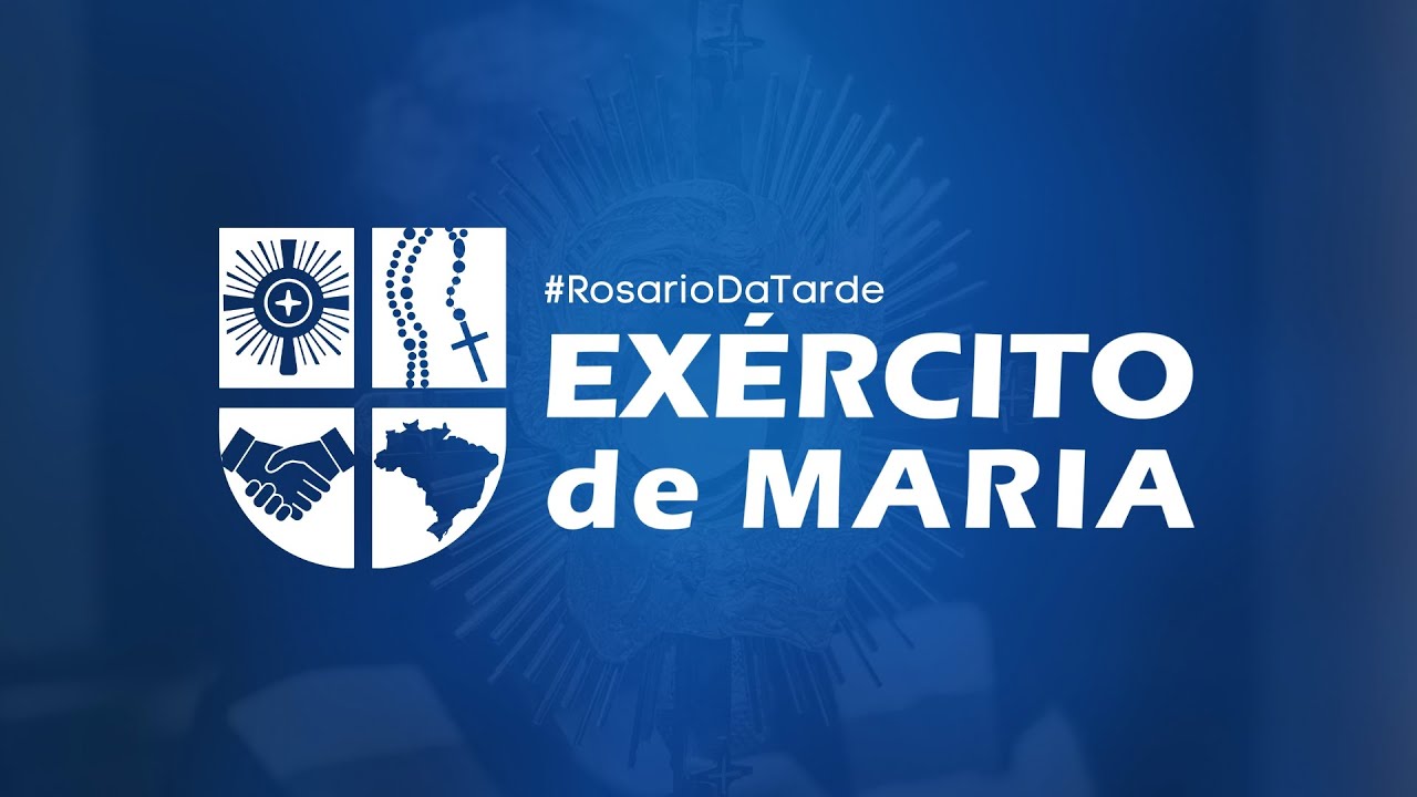 ROSÁRIO DA TARDE - EXÉRCITO DE MARIA