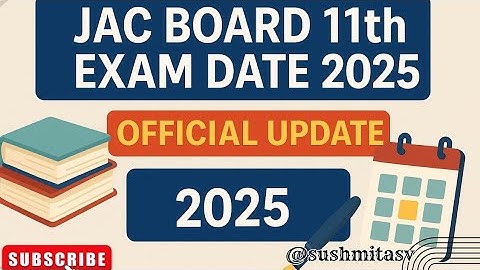 JAC Board 11th Exam Date 2025 | Official Update | Full Time Table Released||