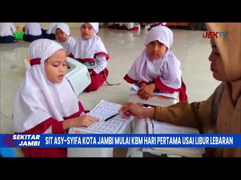 SIT ASY SYIFA KOTA JAMBI MULAI KBM HARI PERTAMA USAI LIBUR LEBARAN