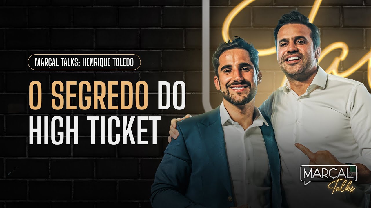 O segredo do high ticket – com Henrique Toledo e Pablo Marçal no Marçal Talks