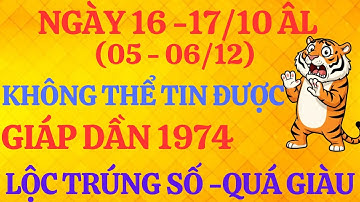 Giáp Dần 1974: LỘC TRỜI TRÚNG SỐ 16 & 17/10 Âm Lịch | Mở Cửa Tài Lộc, Quý Nhân Chỉ Điểm