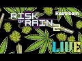 Risk Of Rain 2 | 420 Friendly