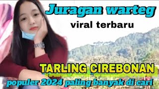 LAGU TARLING CIREBONAN ~JURAGAN WARTEG || PALING ASYIK BIKIN GOYANG TERUS