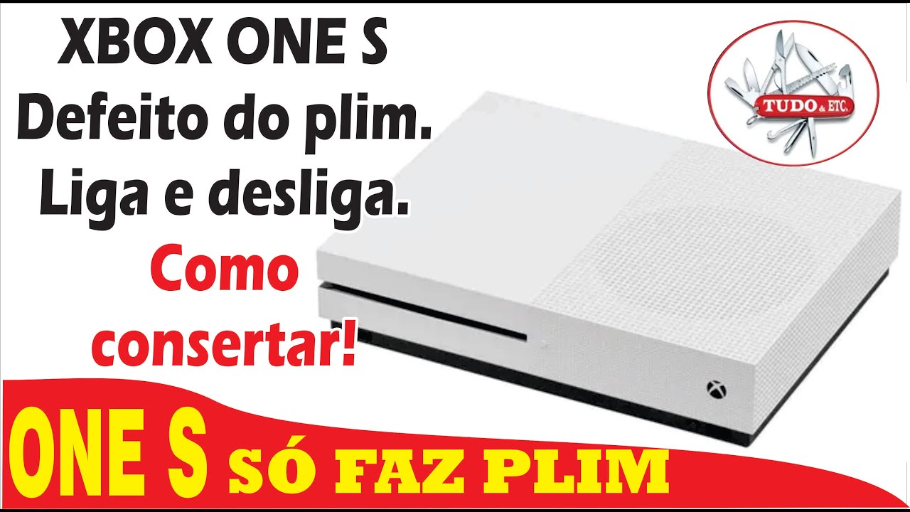 XBOX ONE S LIGA E DESLIGA - SÓ FAZ PLIM - RESOLVIDO!