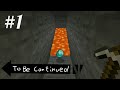 TO BE CONTINUED Minecraft