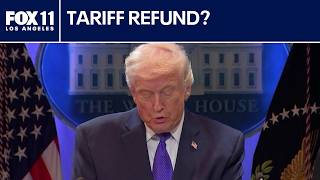'Where is my refund' businesses asking Trump for tariff refund