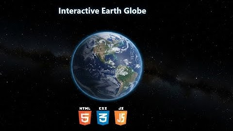 Interactive Earth Globe — HTML • CSS • JavaScript