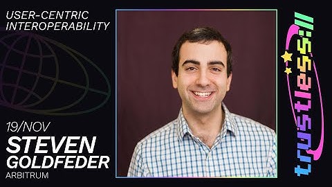 [trustless://interop.landscape] Steven Goldfeder - User-Centric Interoperability