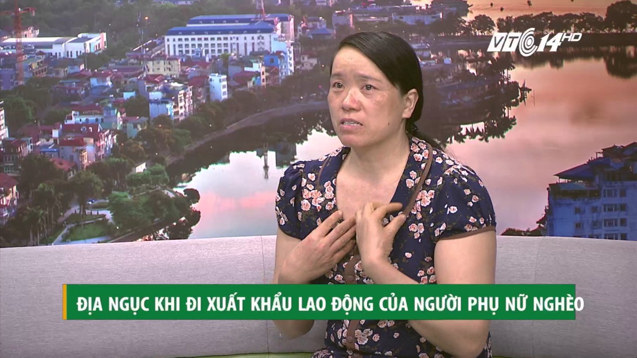 (VTC14)_Địa ngục khi đi xuất khẩu lao động của người phụ nữ nghèo