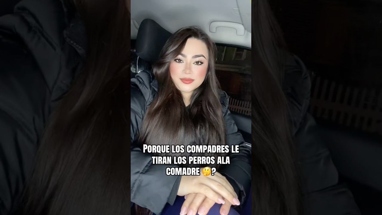 Porque los compadres le tiran los perros ala comadre