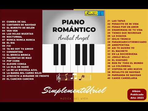 PIANO ROMÁNTICO (2023) Anibal Angel 40 Éxitos - YouTube