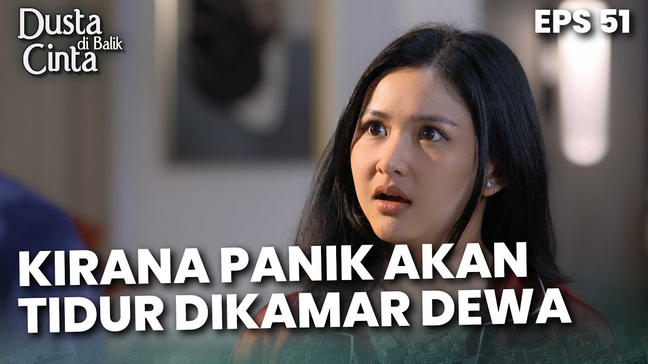 Panik Ga Tuh Kirana Disuruh Tidur Dikamar Dewa - DUSTA DIBALIK CINTA | Eps 51 Part 4